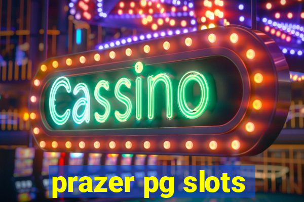 prazer pg slots